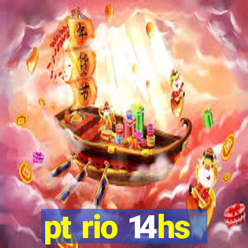 pt rio 14hs